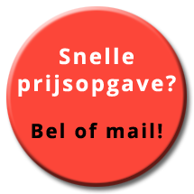 Bel of mail voor een snelle prijsopgave